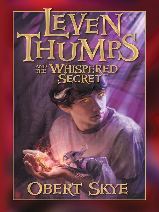 Title details for Leven Thumps and the Whispered Secret by Obert Skye - Wait list